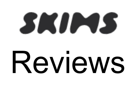 Skims  Reviews