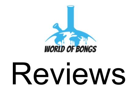 World Of Bongs  Reviews